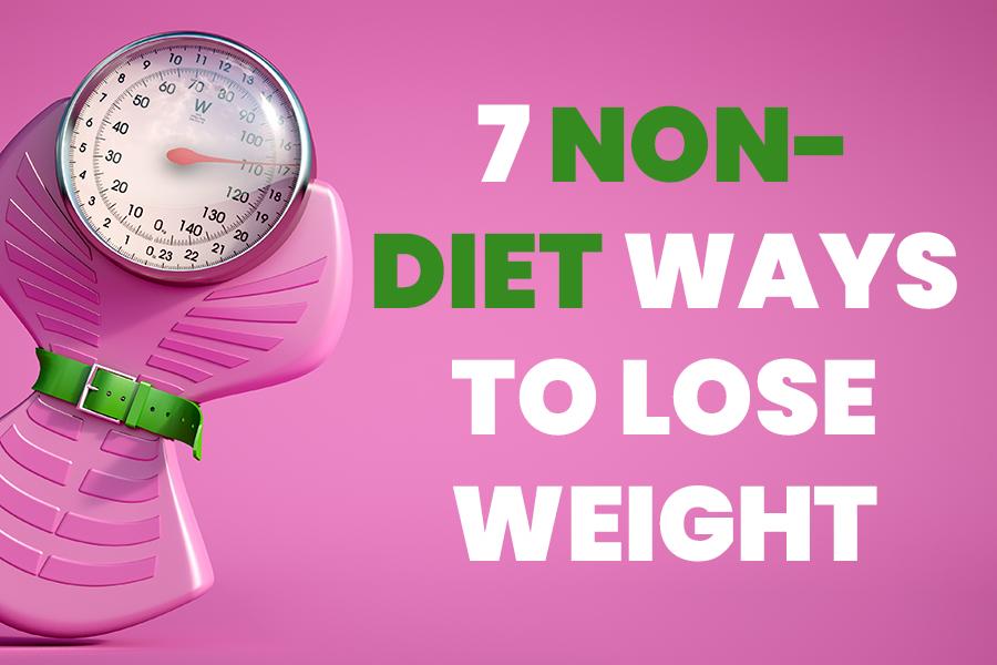 Ways to Lose Weight Without Dieting