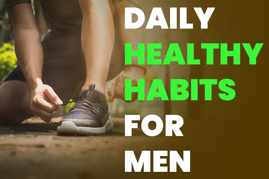 Daily Healthy Habits - Men's Edition